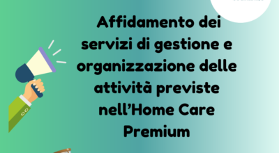 Bando di gara: affidamento dei servizi di gestione e organizzazione delle attività previste nell’Home Care Premium