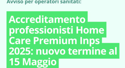 Programma Home Care Premium Inps 2025: rinviata la chiusura  le domande di accreditamento per professionisti