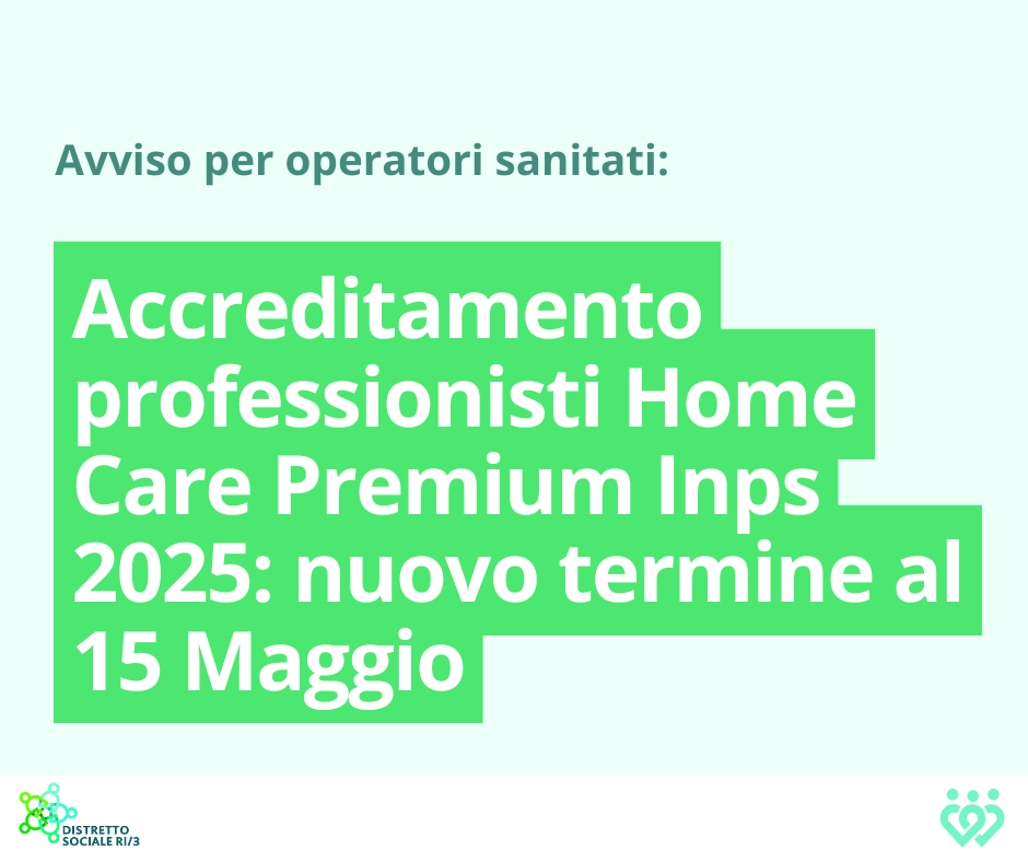 Programma Home Care Premium Inps 2025: rinviata la chiusura le domande di accreditamento per professionisti